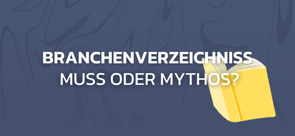 Branchenverzeichniss – Muss oder Mythos